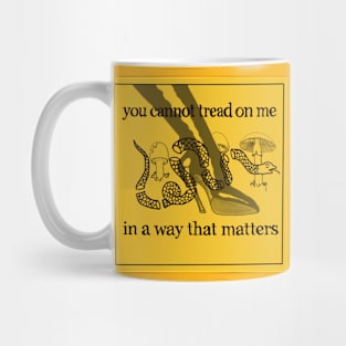 You cannot tread on me Mug